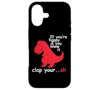 If You're Happy And You Know It Clap Your Hand - Funny Dino Case for iPhone 17