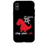 If You're Happy And You Know It Clap Your Hand - Funny Dino Case for iPhone X/XS