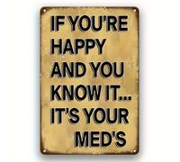 If You're Happy and You Know It... It's Your Medicine - Vintage Metal Sign - Rustic Humorous Wall Decor for Home, Bar, Garage, Garden, Yard, Man Cave - Sturdy Aluminum Plaque 20x30 CM