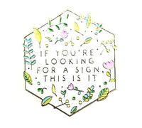 If You're Looking For A Sign This Is It White Flowers Metal Enamel Pin Badge