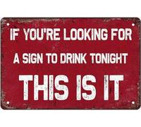 If You're Looking For A Sign To Drink Tonight This Is It Metal Tin Sign Vintage Garage Bar Patio Decor Funny Sarcasm Wall Decor Gift For Women Men 8x5.5 Inch Plaque Tin Sign