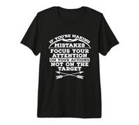 If You're Making Mistakes Focus Your Compound Bow Bowhunting Premium T-Shirt