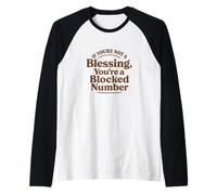 If You're Not a Blessing You're a Blocked Number Funny Raglan Baseball Tee