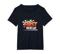 If You're Not First, You're Last - Racing Motto T-Shirt, Women's Plus, Black, 5X