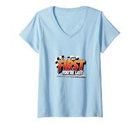 If You're Not First, You're Last - Racing Motto V-Neck T-Shirt, Women, Baby Blue, L