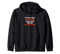 If You're Not Outraged Paying Attention Quote Zip Hoodie