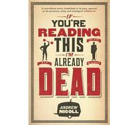If You're Reading This, I'm Already Dead
