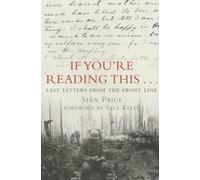 If You're Reading This: Last Letters from the Front Line