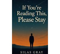 If You're Reading This, Please Stay