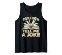 If You're Reading This Tell Me A Joke Conversation Puns Tank Top