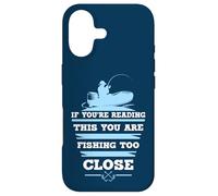 If You're Reading This You Are Fishing Too Close Case for iPhone 17
