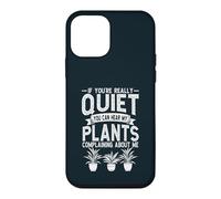 If Youre Really Quiet You Can Hear My Plants Gardener Case for iPhone 12 mini