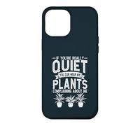 If Youre Really Quiet You Can Hear My Plants Gardener Case for iPhone 12 Pro Max