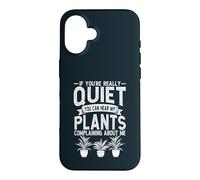 If Youre Really Quiet You Can Hear My Plants Gardener Case for iPhone 16