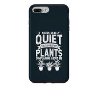 If Youre Really Quiet You Can Hear My Plants Gardener Case for iPhone 7 Plus/8 Plus