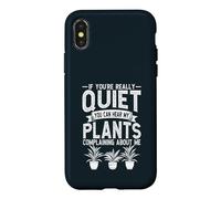 If Youre Really Quiet You Can Hear My Plants Gardener Case for iPhone X/XS