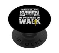 If You're Running With Me Be Prepared To Walk Run Runner PopSockets Adhesive PopGrip