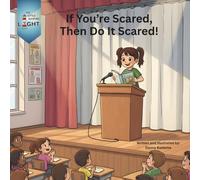If You're Scared, Then Do It Scared!: 1