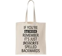 If Youre Stressed Remember Its Just Desserts Spelled Backwards Canvas Tote Bag - Reusable Cotton Shopping Bag, Natural Canvas Tote Bag - Reusable Cotton Shopping Bag, Natural