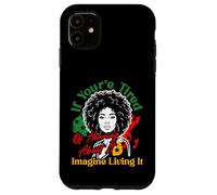 If You're Tired of Hearing About It Imagine Living It Case for iPhone 11