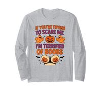 If You're Trying to Scare Me I'm Terrified of Boobs Long Sleeve T-Shirt