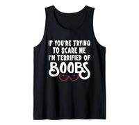 If You're Trying to Scare Me I'm Terrified of Boobs Retro Tank Top