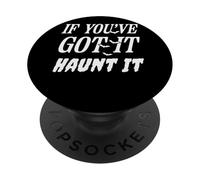 If You've Got It Haunt It Bats Fun PopSockets Adhesive PopGrip