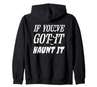If You've Got It Haunt It Bats Fun Zip Hoodie