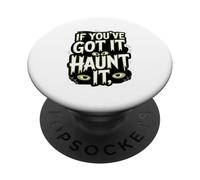 If You've Got It Haunt It Eyes Webs PopSockets Adhesive PopGrip