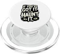 If You've Got It Haunt It Eyes Webs PopSockets PopGrip for MagSafe