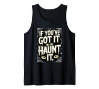 If You've Got It Haunt It Eyes Webs Tank Top