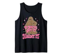 If Youve Got It Haunt It Halloween Ghost Tank Top