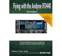 IFD440 Operational Training Manual (Avidyne IFD Operational Training Series)