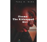 Ifeoma The Kidnapped Girl (Inspirational Works)