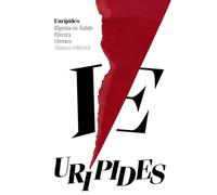 Ifigenia en Áulide. Electra. Orestes (El libro de bolsillo - Bibliotecas temáticas - Biblioteca de clásicos de Grecia y Roma)