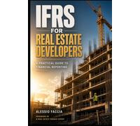 IFRS for Real Estate Developers: Inventory, Revenue, Financing Costs, Impairment, Advances, and Disclosure Cases