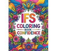 IFS Coloring Book: Confidence: An IFS-Inspired Coloring Book for Self-Compassion and Emotional Healing