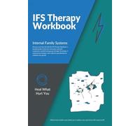 IFS Therapy Workbook: A Guided Journal with Prompts for Exploring Your Internal Family Systems, Healing Emotional Wounds, Self Love, Understanding ... Emotional Balance for Men, Women, and Teens