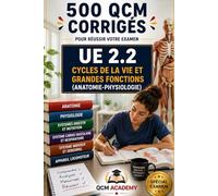 IFSI UE 2.2 | Cycles de la vie et grandes fonctions: 500 QCM corrigés | Cahier d'entraînement express pour réviser les cycles de la vie et les grandes ... | Référentiel infirmier (IFSI : Semestre 1)