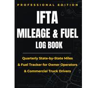 IFTA Mileage & Fuel Log Book: Quarterly State-by-State Miles & Fuel Tracker for Owner Operators & Commercial Truck Drivers