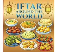 Iftar Around the World: A Ramadan Food Coloring Book Featuring Traditional Iftar Dishes from Muslim Cultures