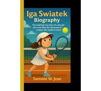 IGA SWIATEK BIOGRAPHY: The inspiring true story of a shy girl who rose from the classroom to conquer the world of tennis