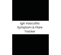 IgA Vasculitis Symptom & Flare Tracker: 180-Day Medical Log for Rash, Joint Pain, Abdominal Symptoms & Kidney Health