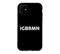 IGBBMN, When You're Having A Bad Day, Mental Health, USA Case for iPhone 11