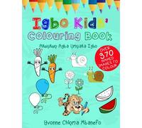 Igbo Kids' Colouring Book: Akwukwo Agba Umuaka Igbo