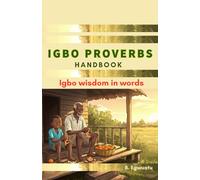 Igbo Proverbs HandBook: Igbo wisdom in words
