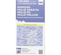 IGC Italien 1 : 25 000 Wanderkarte 106 Monviso: Monviso / Valle Varaita / Valle Po / Valle Pellice / Samperyre / Bobbio pellice / Pontechianale