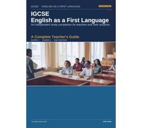 IGCSE English as a First Language: A Complete Teacher's Guide: 2nd Edition (The English Scholar)