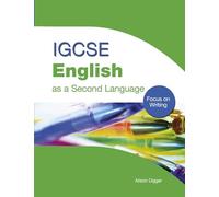 IGCSE English as a Second Language: Focus on Writing: Focus on Writing