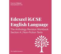 iGCSE English Language: The Anthology Exam Revision Workbook: The Complete Study Guide for Pearson Edexcel Anthology Non-Fiction (Section A): Includes Model Answers and PETAL Practice